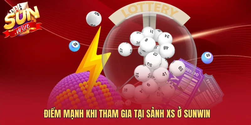 Điểm mạnh khi tham gia tại sảnh XS ở Sunwin